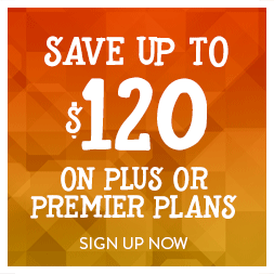 Save up to $120 on Plus or Premier plans. Click here to sign up now!