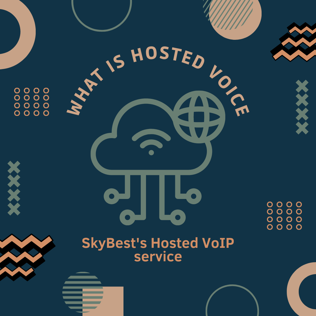 What is Hosted Voice?  A look into SkyBest's Hosted VoIP service.